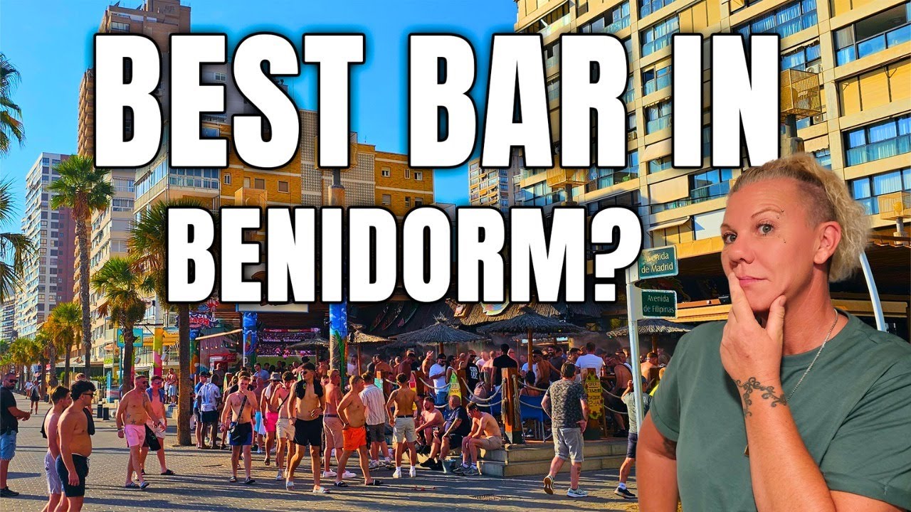 Benidorm - Which is the best bar ?
