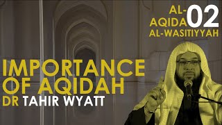Importance of Aqidah | Tahir Wyatt | Ibn Taymiyyah’s Aqidah Wasitiyyah Ep.02 | 2021 HD