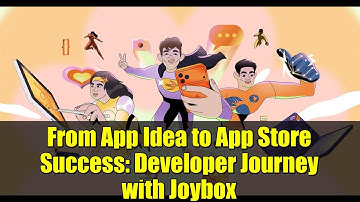 From App Idea to App Store Success: Developer Journey with Joybox