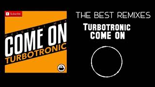 Turbotronic -come on