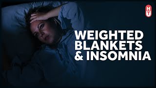 Can Weighted Blankets Help Insomnia?