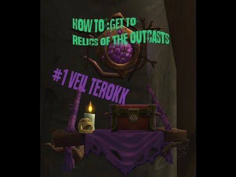 Come: Get a reliquie dei Outcasts (Spires di Arak, Velo Terokk)