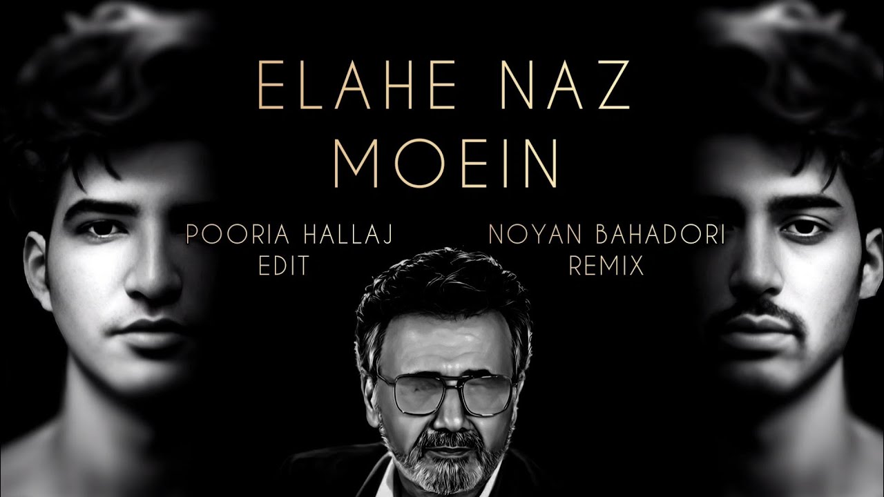 MOEIN - ELAHE NAZ (NOYAN REMIX) POORIA HALLAJ UNOFFICIAL MUSIC VIDEO 2023 | معین - الهه ناز (رمیکس) MOEIN - ELAHE NAZ (NOYAN REMIX) POORIA HALLAJ UNOFFICIAL MUSIC VIDEO 2023 | معین - الهه ناز (رمیکس)