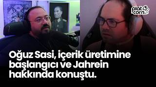 Oğuz Sasi, içerik üretimine başlangıcı ve Jahrein hakkında konuştu.