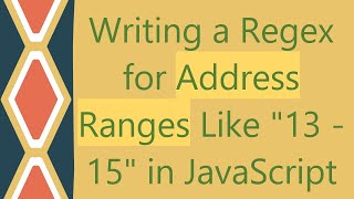 Writing a Regex for Address Ranges Like 13 - 15 in JavaScript