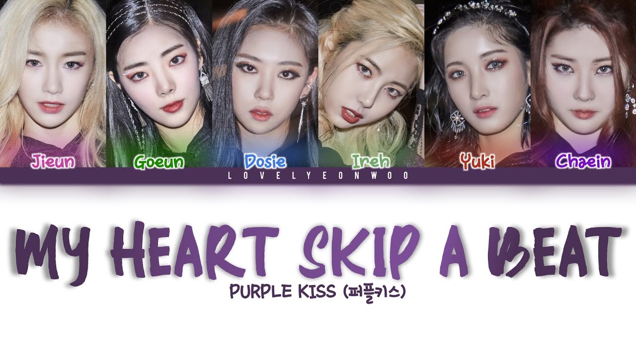 PURPLE KISS (퍼플키스) – My Heart Skip a Beat Lyrics (Color Coded Han/Rom/Eng)