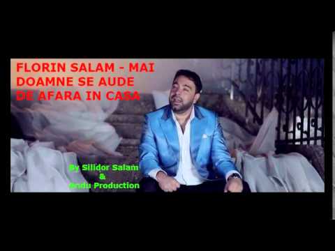 FLORIN SALAM - MAI DOAMNE SE AUDE DE AFARA IN CASA 2015 By Silidor Salam & Andu Production