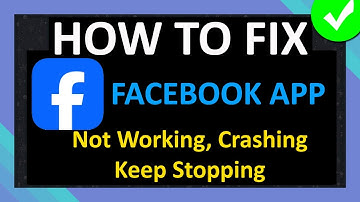 How To Fix Facebook App Not Working, Crashing or Keep Stopping