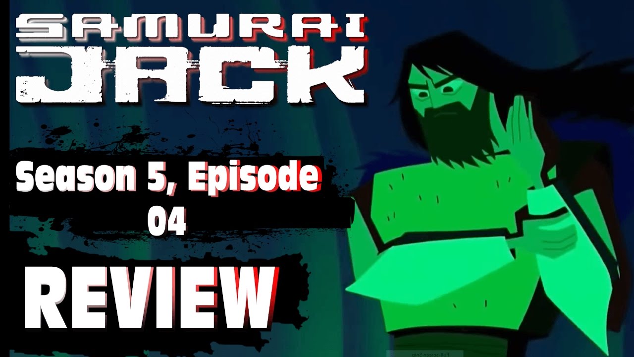 Samurai Jack - Season 5/EP 04. REVIEW (spoilers)