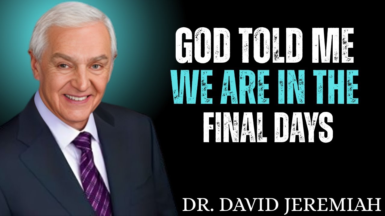 "God Told Me We Are In The Final Days" | DR. DAVID JEREMIAH || Motivational Speech