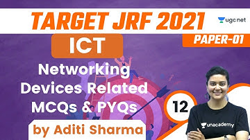 08:00 AM - Target JRF 2021 | ICT by Aditi Sharma | Networking Devices Related MCQs & PYQs