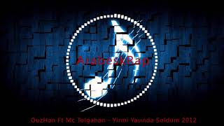 OuzHan Ft Mc Tolgahan - 20 Yaşında Soldum 2012 Resimi