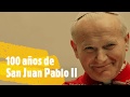 100 años de Juan Pablo II
