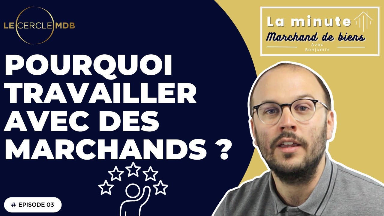Agent immobilier : POURQUOI IL FAUT travailler avec des marchand de biens ?