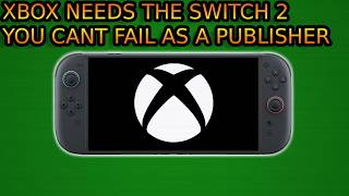 XBOX Needs Nintendo Switch 2 To Be A Great Publisher. You Can't FAIL. XBOX Needs Nintendo Switch 2 To Be A Great Publisher. You Can't FAIL.