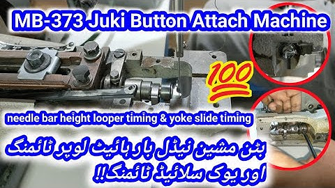 Button machine looper timing | Needle bar height | Button machine timing setting| MB-373 Juki