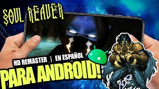 Soul Reaver en 4K & REMASTERIZADO para ANDROID y en ESPAÑOL!