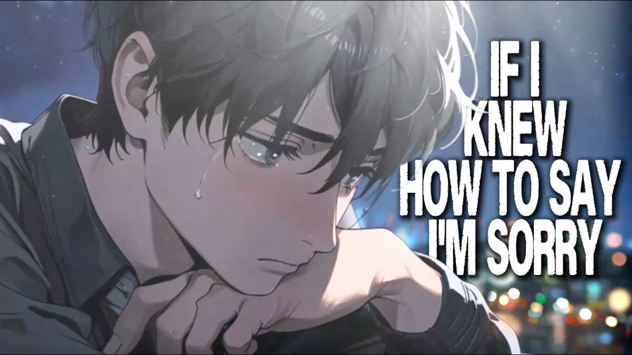 IF I KNEW HOW TO SAY I'M SORRY 🎶 An Emotional Apology Song (Original ...