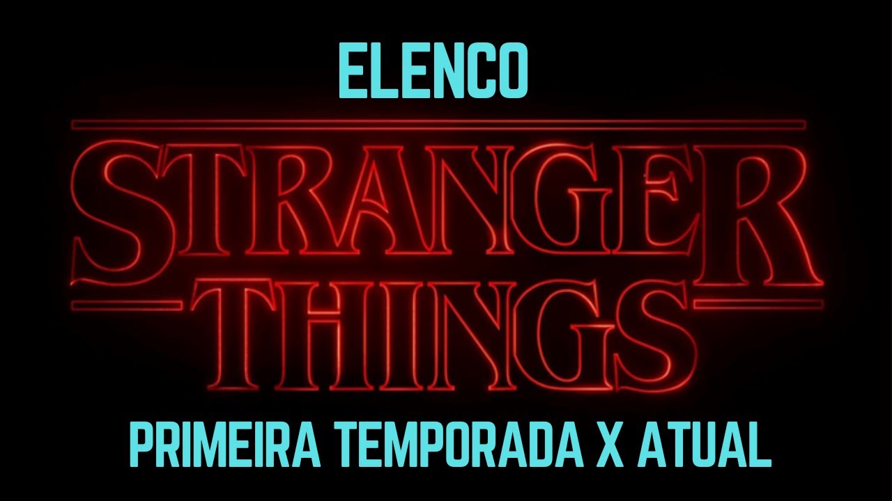 Stranger Things Atores Atualmente Stranger Things Atores Atualmente