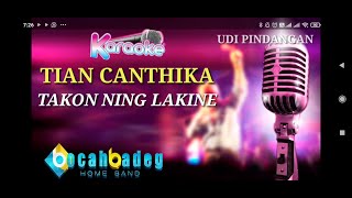 TAKON NING LAKINE || TIAN CANTHIKA || KARAOKE