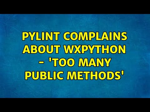 Pylint complains about wxPython - 'Too many public methods'