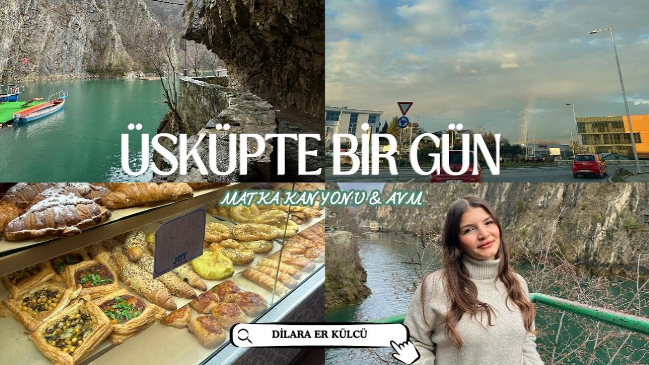 Üsküp’te Bir Gün 🤍 | Şehir, Yemek & Matka Kanyonu
