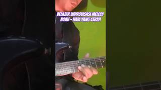 Download Lagu belajar improvisasi melodi di lagu noah - hari yang cerah #guitar #guitartutorial MP3