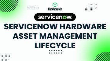 Overview of ServiceNow Hardware Asset Management Lifecycle
