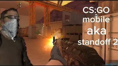 I play the mobile version of CS:GO (Standoff 2)