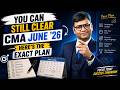 You Can Still Clear CMA June 26 Exam, Here’s the Exact Plan | CA Satish Jalan | SJC