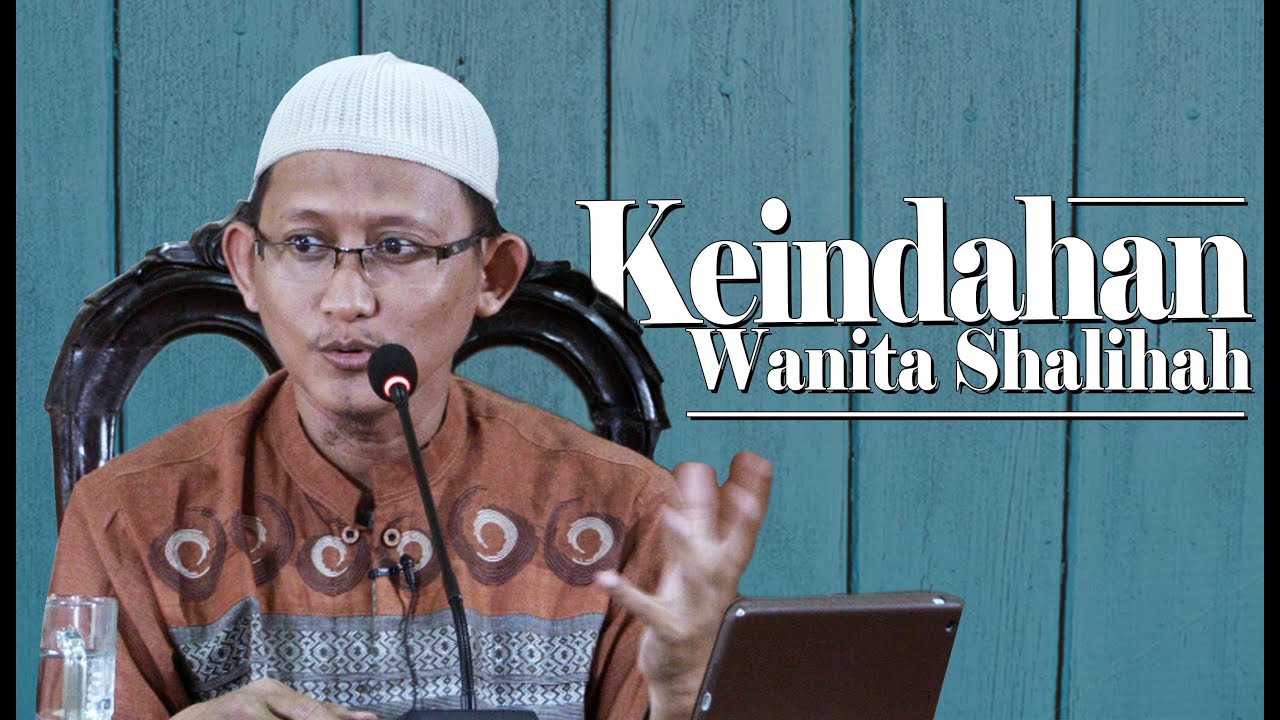 Keindahan Wanita Shalihah Ust BadrusalamLc YouTube