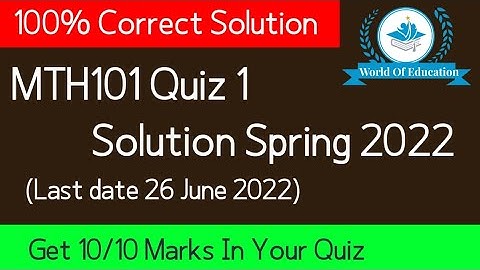 Mth101 Quiz 1 solution 2022| mth101 quiz1 solution spring 2022| mth101 uiz solution 2022| By M.saqib
