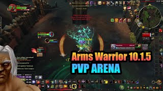 Arms Warrior 10.1.5 PVP Arena WOW Dragonflight