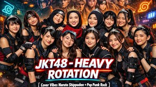Download Lagu JKT48 - HEAVY ROTATION [ COVER VIBES NARUTO SHIPPUDEN MUSIC STYLE ] MP3
