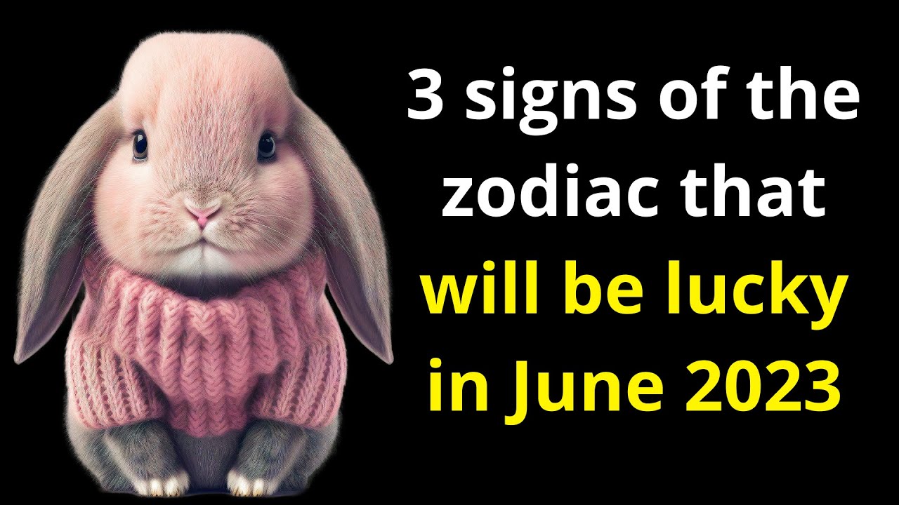 3 Signs Of The Zodiac That Will Be Lucky In June 2023 YouTube 3-signs-of-the-zodiac-that-will-be-lucky-in-june-2023-youtube