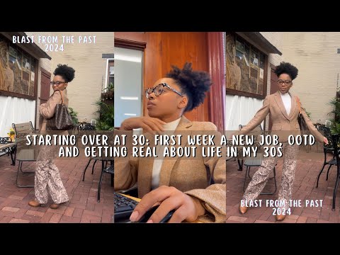 Starting Over at 30: First Week at A New Job, OOTDs & Getting Real About Life  | MissMosstheBossTV