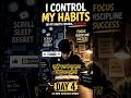 I Control My Habits Before They Control My Future | Day 4 #selfimprovement #motivation #confidence