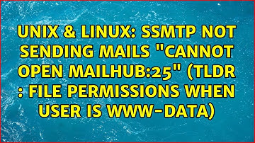 SSMTP not sending mails "Cannot open mailhub:25" (tldr : file permissions when user is www-data)