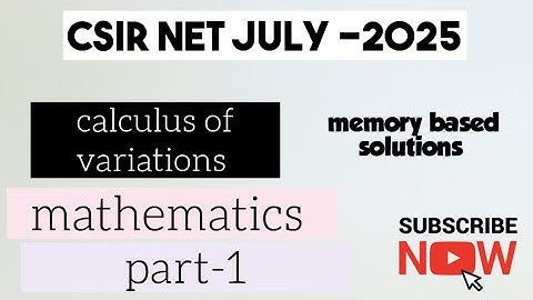 CSIR NET JULY-2025 mathematics solution | calculus of variation solution #csirnet2025  #csirjuly2025
