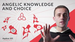 Angelic Knowledge and Choice (Aquinas 101)