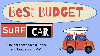 I found it! The ultimate budget surf car!