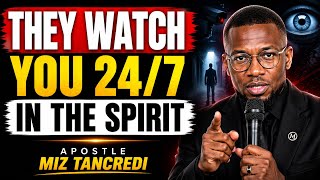 How Monitoring & Familiar Spirits Track Your Life (They Watch 24/7) | Apostle Miz Tancredi