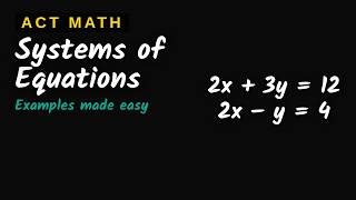 Systems of Equations - Enhanced ACT Math