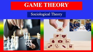 GAME THEORY - - Socioeconomic Theory - definition , principles, apply to health care