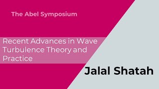 Jalal Shatah: Recent Advances in Wave Turbulence Theory and Practice