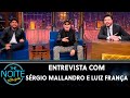 Entrevista com Sérgio Mallandro e Luiz França | The Noite (23/06/21)