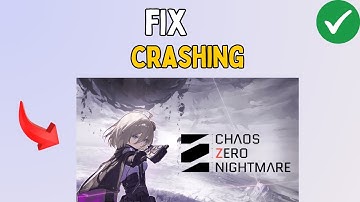 How to Fix Chaos Zero Nightmare Crashing, Freezing & Launching on Android/IOS
