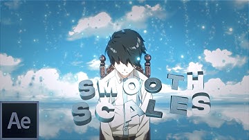 HOW to do SMOOTH SCALES in AFTER EFFECTS | AMV TUTORIAL