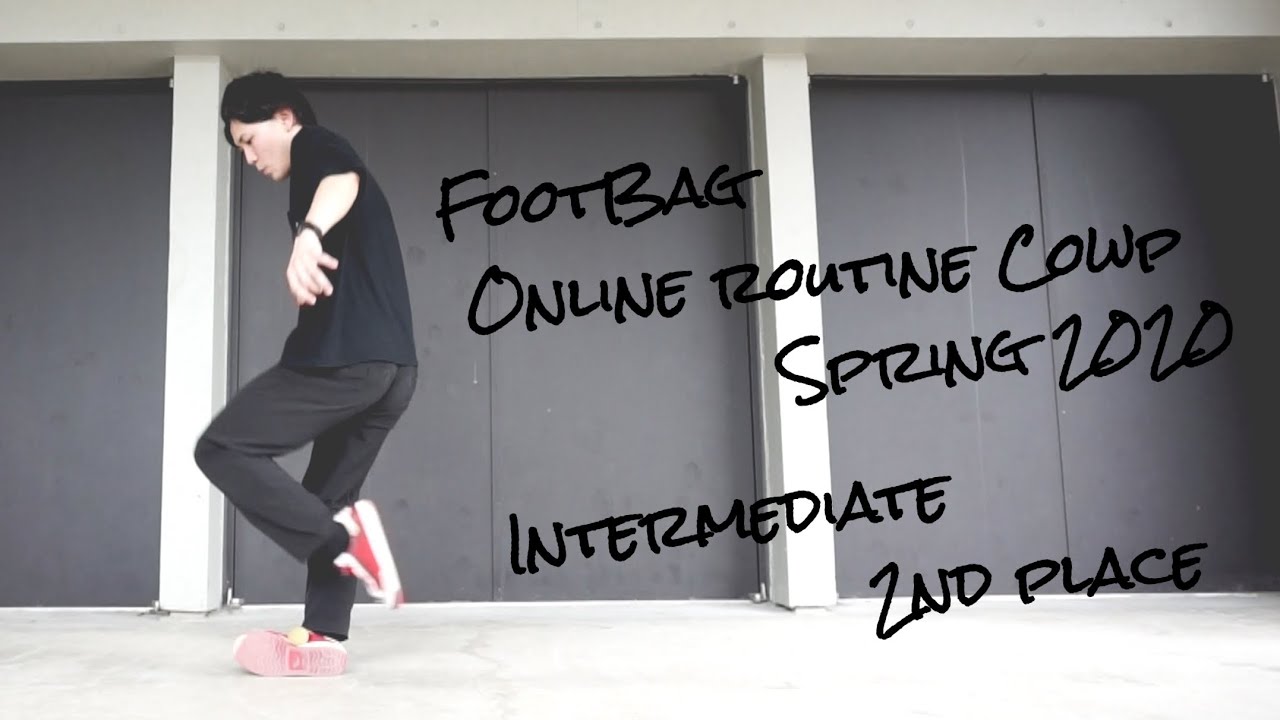 Footbag Online routine comp Spring 2020 Intermediate. 2nd place / YUJ