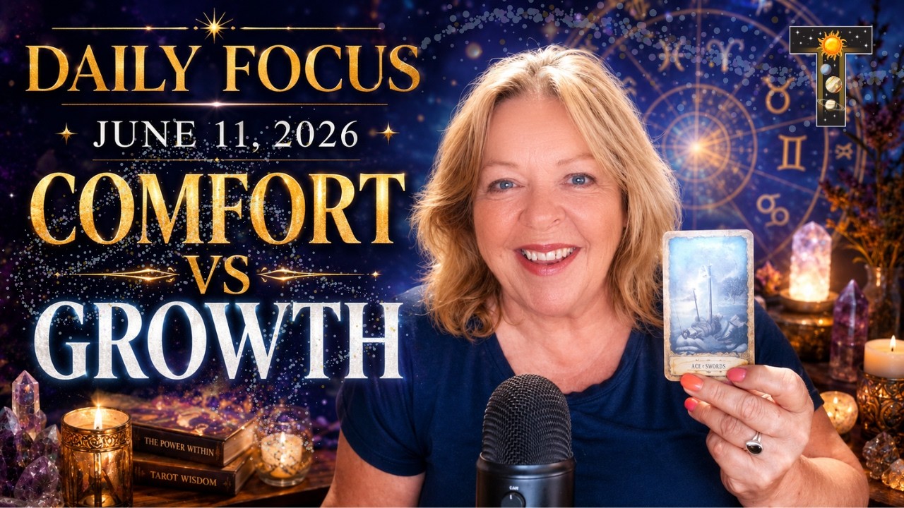 WHAT FEELS SAFE TODAY MAY BE KEEPING US STUCK ~ June 11, 2026 |  Tarot  🔵 Numerology